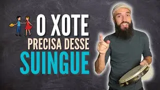 O xote no pandeiro precisa deste suingue