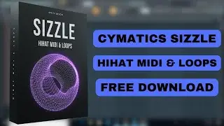 Cymatics Sizzle Hihat Loops & MIDI | Cymatics Sample Pack Free | Sample Pack | Producers Stand