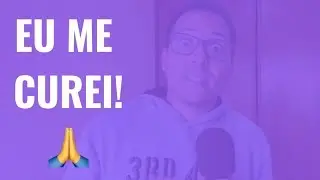 Eu me curei 🙏