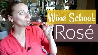 Wine School: What You Need to Know About Rosé!