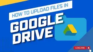 Upload files in Google Drive