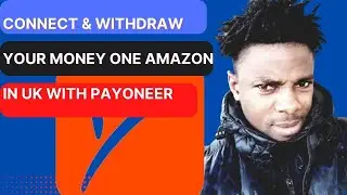 Connect & Withdraw Your Money One Amazon In UK With Payoneer