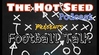 The Hot Seed Podcast presents Football Talk LIVE: Free Agency Pop Up