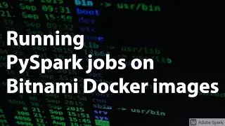 Running PySpark jobs on Bitnami Docker images
