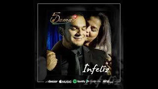 Infeliz - Cinco Damas (Video oficial)