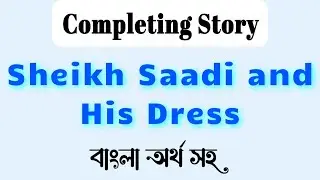 Completing story Sheikh Saadi and His Dress.