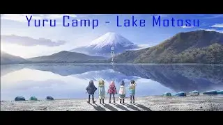 Yuru Camp△ OST - Lake Motosu Campsite Theme