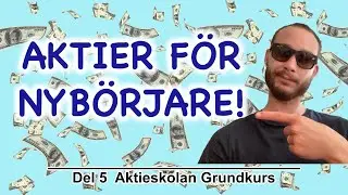 AKTIER FÖR NYBÖRJARE (Del5 Aktieskolan Grundkurs)
