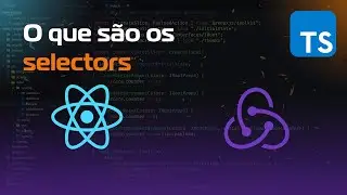 Aula[3] - Entendendo selectors - Curso Redux Toolkit + React/Native