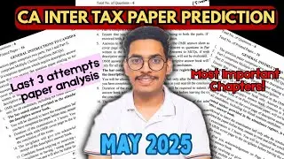CA Inter May 25 TAX PAPER PREDICTION #cainter #caintermediate #caintertax