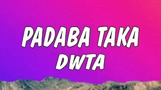 dwta - Padaba Taka (Lyrics)