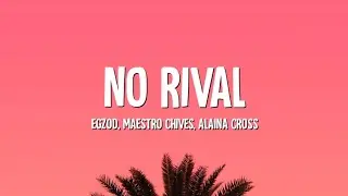 Egzod, Maestro Chives & Alaina Cross - No Rival (Lyrics)