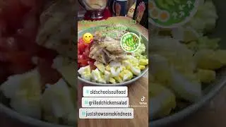 WHATS THE SALAD THAT I EAT EVERY DAY FOR LUNCH TO LOSE WEIGHT/GRILLED CHICKEN SALAD 