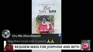 REQUIEM MASS FOR JOSPHINE WAIRIMU KAMAU AND BETH NJERI NJOYA 22/02/2024