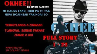 ☆OKHEE☆  BY Dingdi Pachuau | Completed| Mizo story ngaihnawm | Recap