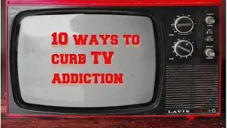 Side effects of watching TV, How to avoid watching TV