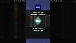 After Effects Timeline Shortcuts 06 - Audio Levels & Waveform | 
