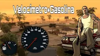 Mod de Velocímetro + Gasolina  Para GTA San Andreas 2018