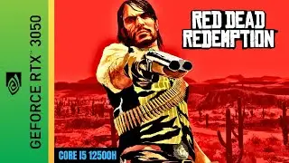 Red Dead Redemption | RTX 3050 Laptop | I5 12500H | 16GB Ram