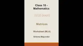 ICSE - Grade 10 - Matrices - Worksheet (MLA)