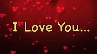 I Love You 💖 Send this video message to your loved one(s) 💖