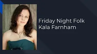 Kala Farnham at Friday Night Folk