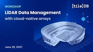 TileDB workshop: Fast and easy LiDAR data management with cloud-native arrays