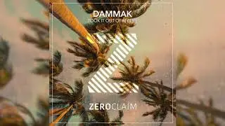 Dammak - Took It Out Of My Life