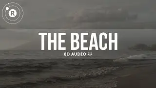The Neighbourhood​⁠ - The Beach (8D Audio)