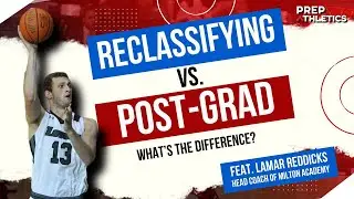 Reclassifying vs. Post-Grad Year [What's the Difference?] ft. Coach Lamar Reddicks of Milton Academy