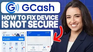 How to Fix GCash Device Not Secure (2024 Updated Tutorial)