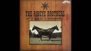 The Ribeye Brothers - If I Had A Horse (Full Album)