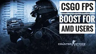 CS GO FPS Boost For AMD Users 2020