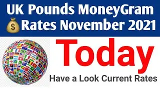 UK MoneyGram Rates  November 1, 2021 | UK MoneyGram Rates Today | Daily Currency Update 