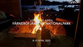 Färnebofjärden's National Park - sleeping out April 2025