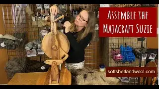 Assembling the Majacraft Suzie Spinning Wheel