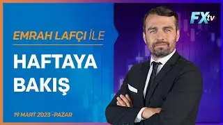 Emrah Lafçı ile Haftaya Bakış | Emrah Lafçı