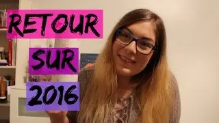 RETOURS SUR MES SOUHAITS DE 2016 | Annabelle Arseneau