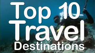 Top 10 Travel Destinations 2021