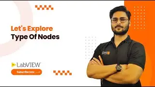 Let's Explore Type of Nodes in LabVIEW | Exeliq LabVIEW Beginner Course | LabVIEW Basics