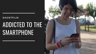 Smartphone addiction - SHORT FILM