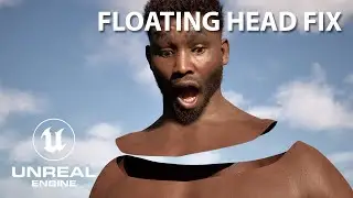 Unreal Engine 5.6 - Metahuman Floating Head Fix - Tutorial