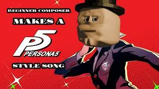 Beginner composer ATTEMPTS to make a Persona Style song