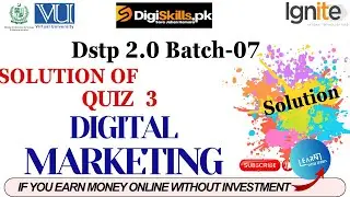 digital marketing quiz no 3 batch 7 solution | quiz no 3 digital marketing batch 7 | 