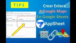 Crear Enlaces a Google Maps desde Google Sheets. Repaso al uso de Bots en AppSheet. ArrayFormula 💯