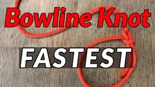 FASTEST WAY TO TIE A BOWLINE KNOT // 3 Quick & Easy Ways to Tie a Bowline Knot