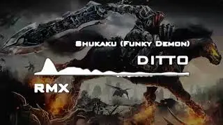ditto – Shukaku (Funky Demon)
