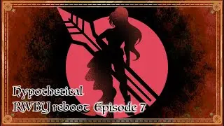 [Ep 7] The lonely warrior || Redesigning Pyrrha || Hypothetical RWBY reboot