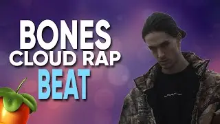 BONES BEAT TUTORIAL FL STUDIO | CLOUD RAP BEAT