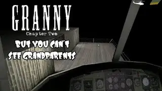 Granny Chapter Two But You Can't See Grandparents | NC Gameplay